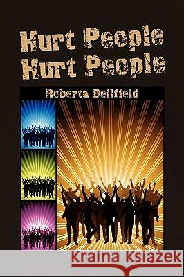 Hurt People Roberta Bellfield 9781436376839 Xlibris Corporation - książka