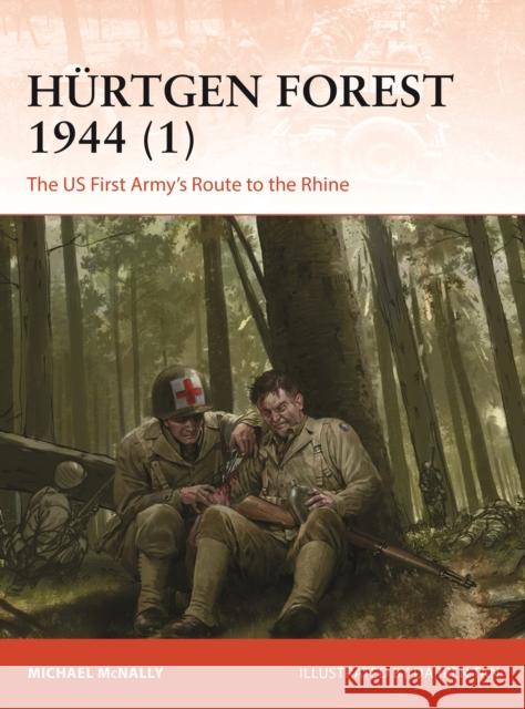 Hurtgen Forest 1944 (1): The US First Army's Route to the Rhine McNally, Michael 9781472862297 Osprey Publishing (UK) - książka