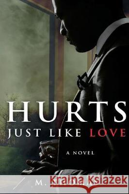 Hurts Just Like Love M. Thomas 9780964142534 Andrea C. Thomas - książka