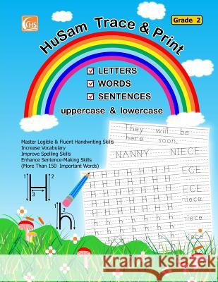 HuSam Trace and Print: LETTERS, WORDS, SENTENCES ( uppercase and lowercase ) ( Grade 2 ) ( handwriting tracing printing alphabet practice wor Network, Husam 9781519329653 Createspace Independent Publishing Platform - książka
