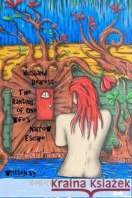 Husband Dearest - The Ranting of One Wife's Narrow Escape Kimberly Bossons Sesh Cole 9781469921242 Createspace - książka