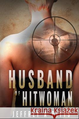 Husband of Hitwoman Jeffrey a Pitts 9781945181900 Moonshine Cove Publishing, LLC - książka