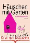 Häuschen mit Garten Bärtels, Gabriele 9783754124406 epubli
