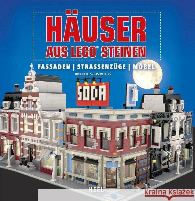 Häuser aus LEGO® Steinen : Fassaden, Straßenzüge, Möbel Lyles, Jason; Lyles, Brian 9783958435186 Heel Verlag - książka