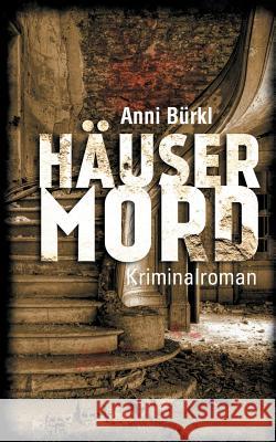 Häusermord: Ein Fall für Wolf Nowak Anni Bürkl 9783743165151 Books on Demand - książka