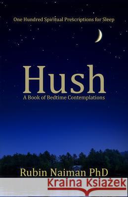 Hush: A Book of Bedtime Contemplations Rubin Naima 9780615979427 Newmoon Media - książka