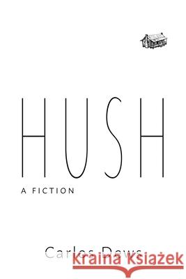 Hush: A Fiction Carlos Dews 9780942544954 Negative Capability Press - książka