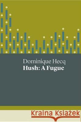 Hush: A Fugue Dominique Hecq 9781742589473 Uwap Poetry - książka