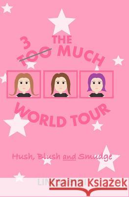 Hush, Blush, and Smudge: The 3 Much World Tour Lini Sabini 9781072847991 Independently Published - książka