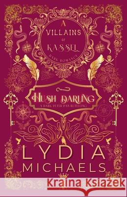 Hush Darling: A Wickedly Dark Peter Pan Retelling of Forbidden Romance Lydia Michaels 9781968592264 Bailey Brown Publishing - książka