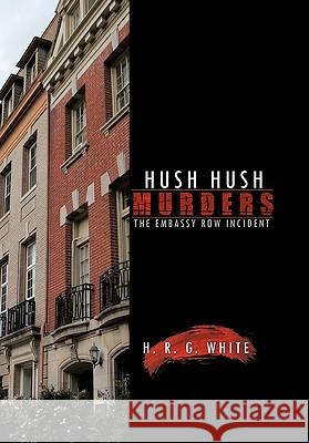 Hush Hush Murders: The Embassy Row Incident White, H. R. G. 9781426972317 Trafford Publishing - książka