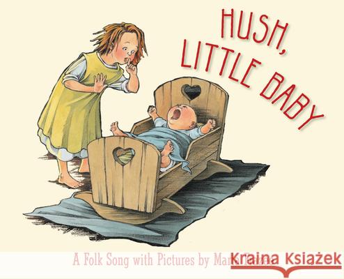 Hush, Little Baby: A Folk Song with Pictures Marla Frazee 9780152058876 Red Wagon Books - książka