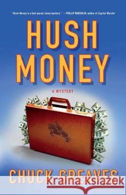 Hush Money: A Mystery Greaves, Chuck 9781250070555 St. Martin's Press - książka