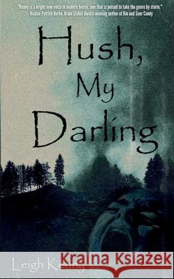 Hush, My Darling Leigh Kenny 9781738447848 Sister Creep Press - książka