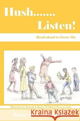 Hush.......Listen!: Read-aloud to Grow On Grimm, Anne Louise 9781434399113 Authorhouse - książka