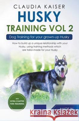 Husky Training Vol 2 - Dog Training for Your Grown-up Husky Claudia Kaiser 9781393562894 Draft2digital - książka