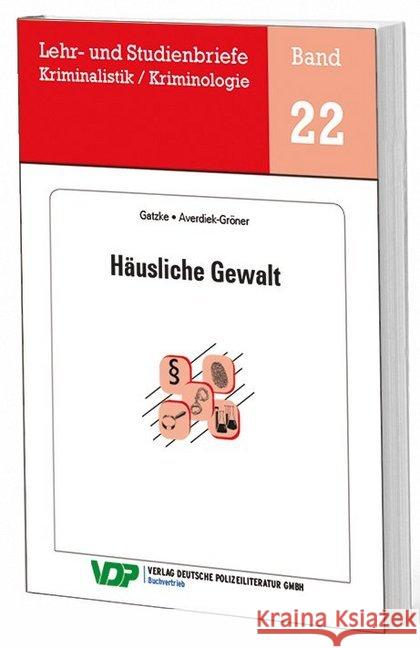 Häusliche Gewalt Gatzke, Wolfgang; Averiek-Gröner, Detlef 9783801107840 Verlag Deutsche Polizeiliteratur - książka