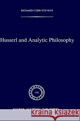 Husserl and Analytic Philosophy Richard Cobb-Stevens R. Cobb-Stevens 9780792304678 Springer - książka