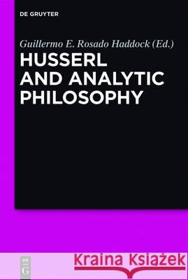 Husserl and Analytic Philosophy Guillermo E., Professor Rosad 9783110496550 de Gruyter - książka