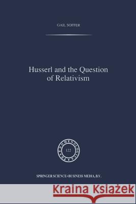 Husserl and the Question of Relativism G. Soffer 9789401054027 Springer - książka