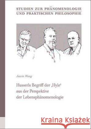 Husserls Begriff Der 'Hyle' Aus Der Perspektive Der Lebensphanomenologie Wang, Jiaxin 9783956505256 Ergon - książka