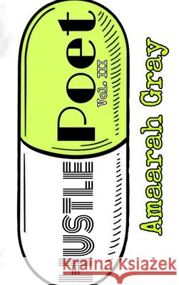 Hustle Poet: Vol. III: The Current Situation Gray, Amaarah 9798210111111 Blurb - książka