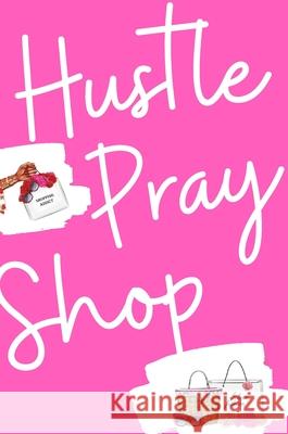 Hustle, Pray & Shop Journal Autum Love 9781716557712 Lulu.com - książka