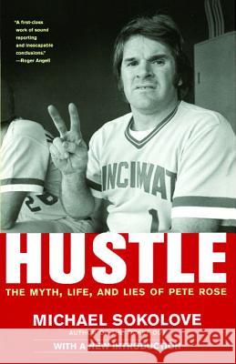 Hustle: The Myth, Life, and Lies of Pete Rose Michael Sokolove 9780743284448 Simon & Schuster - książka