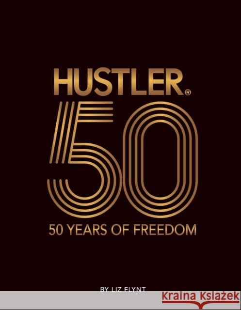 HUSTLER®:  50 Years of Freedom Liz Flynt 9798895150269 Diversion Books - książka