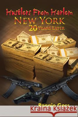 Hustlers from Harlem New York Twenty Years Later Ronnie Goss 9781491855416 Authorhouse - książka