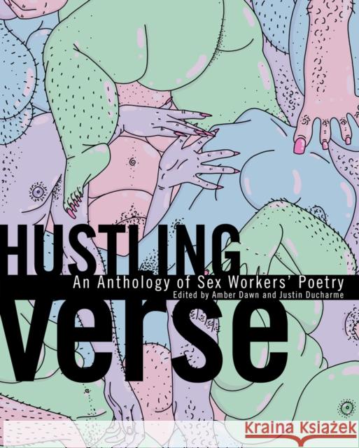 Hustling Verse: An Anthology of Sex Workers' Poetry Dawn, Amber 9781551527819 Arsenal Pulp Press - książka