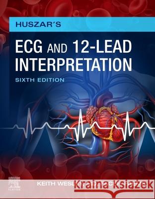 Huszar's ECG and 12-Lead Interpretation Keith Wesley 9780323711951 Elsevier - książka