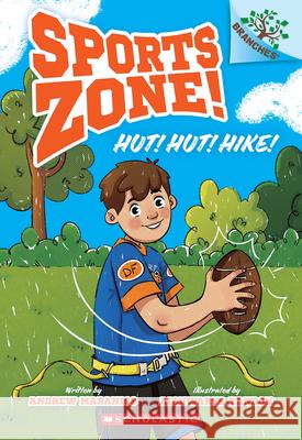 Hut! Hut! Hike!: A Branches Book (Sports Zone! #1) Andrew Maraniss Aishwarya Tandon 9781546120056 Scholastic Inc. - książka