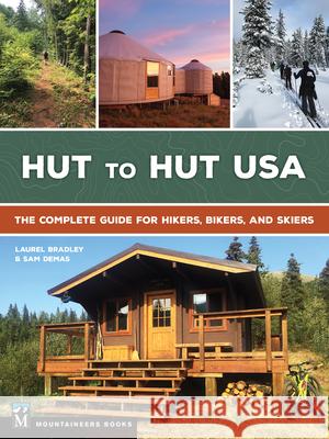 Hut to Hut USA: The Complete Guide for Hikers, Bikers, and Skiers Sam Demas Laurel Bradley 9781680512687 Mountaineers Books - książka
