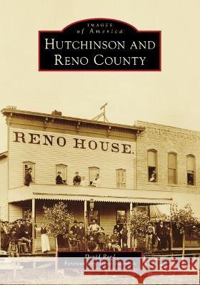 Hutchinson and Reno County David Reed Steve Harmon 9781467109192 Arcadia Publishing (SC) - książka