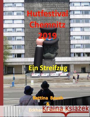 Hutfestival Chemnitz 2019: Ein Streifzug Bettina Bauch Eckhar 9781070609324 Independently Published - książka