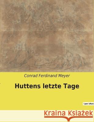 Huttens letzte Tage Conrad Ferdinand Meyer 9782385083359 Culturea - książka