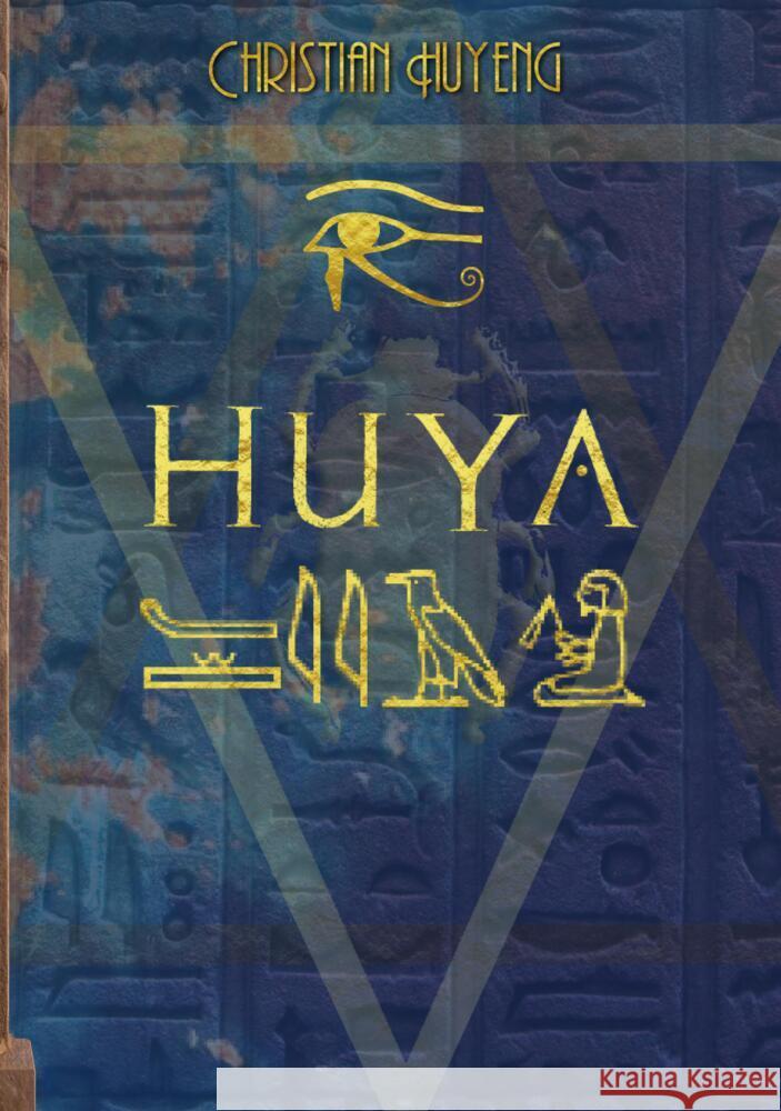 Huya - der Ermittler des Pharaos: Die Toten von Theben - Tod im Tal der K?nige Christian Huyeng 9783384197320 Tredition Gmbh - książka