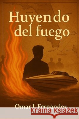 Huyendo del Fuego Fernandez, Omar Juan 9798271310423 Independently Published - książka