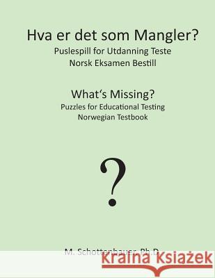 Hva er det som Mangler? Puslespill for Utdanning Teste: Norsk Eksamen Bestill Schottenbauer, M. 9781492158196 Createspace - książka