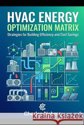 HVAC Energy Optimization Matrix (Reference Guide) Nehme, Charles 9798180604583 Independently Published - książka