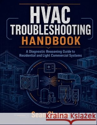 HVAC Troubleshooting Handbook Shouse, Sean 9798190858808 Independently Published - książka