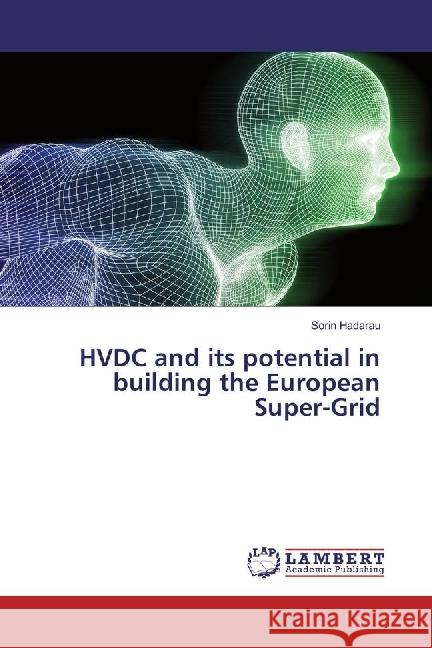 HVDC and its potential in building the European Super-Grid Hadarau, Sorin 9783659941191 LAP Lambert Academic Publishing - książka