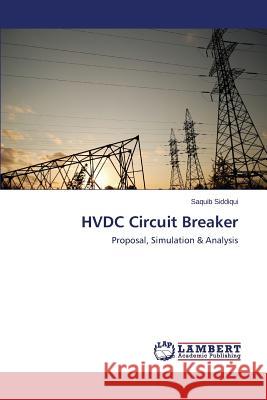 HVDC Circuit Breaker Siddiqui Saquib 9783659773402 LAP Lambert Academic Publishing - książka