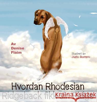 Hvordan Rhodesian Ridgeback fikk sin Ridge Flaim, Denise 9781943824397 Revodana Publishing - książka