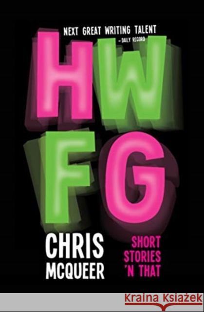 HWFG: Here We F**king Go Chris McQueer 9781912489107 44 Ink - książka