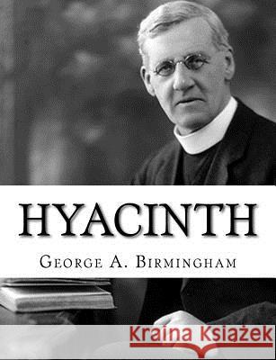 Hyacinth George A. Birmingham 9781982087449 Createspace Independent Publishing Platform - książka