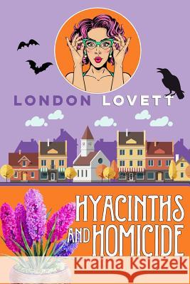 Hyacinths and Homicide London Lovett 9781728890036 Independently Published - książka