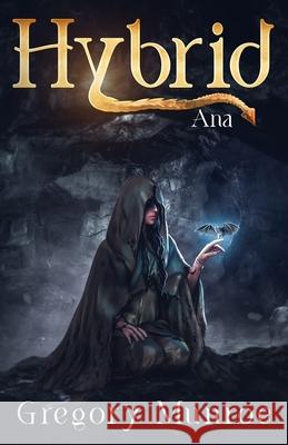 Hybrid: Ana Gregory Munroe 9781777271312 Modern Dragon Publishing - książka