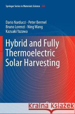Hybrid and Fully Thermoelectric Solar Harvesting Dario Narducci Peter Bermel Bruno Lorenzi 9783030094867 Springer - książka